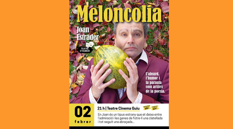 Cartell anunciador de l'espectacle Meloncolía, de Joan Estrader, a la Seu