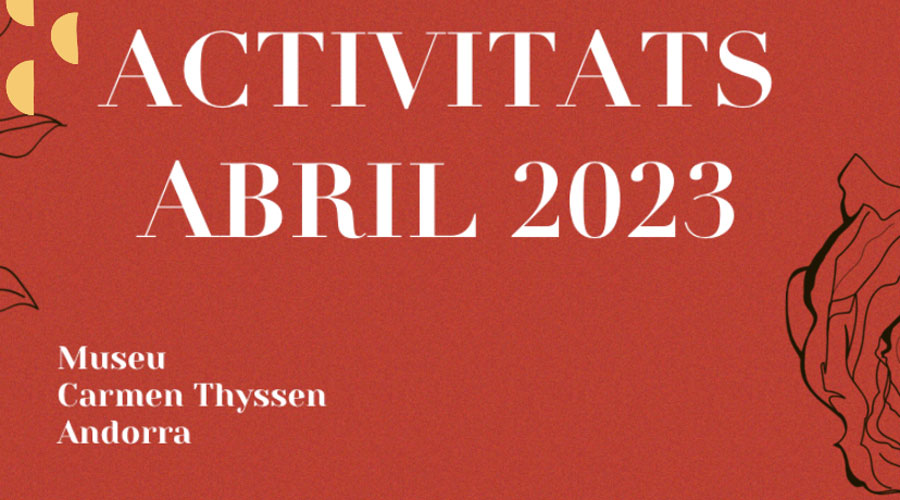 Cartell anunciant les activitats d'abril al Museu Carmen Thyssen Andorra (MCTA)