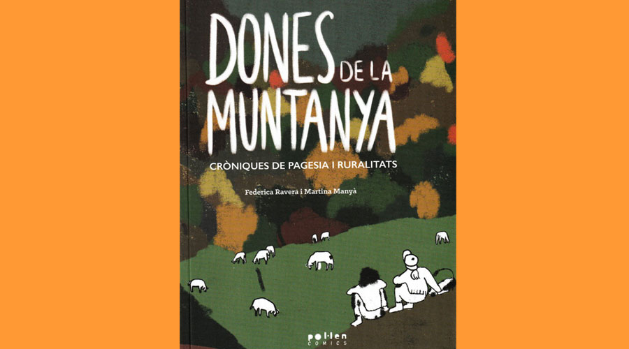 Coberta del llibre "Dones de la muntanya. Cròniques de pagesia i ruralitats"