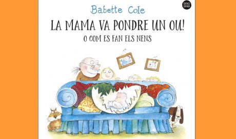 Coberta del llibre infantil "La mama va pondre un ou! O Com es fan els nens"