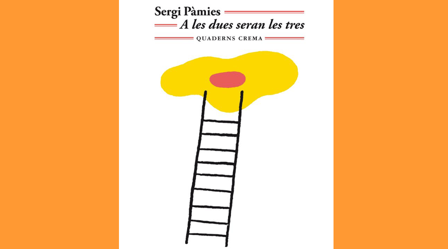 Coberta del llibre "A les dues seran les tres", de Sergi Pàmies