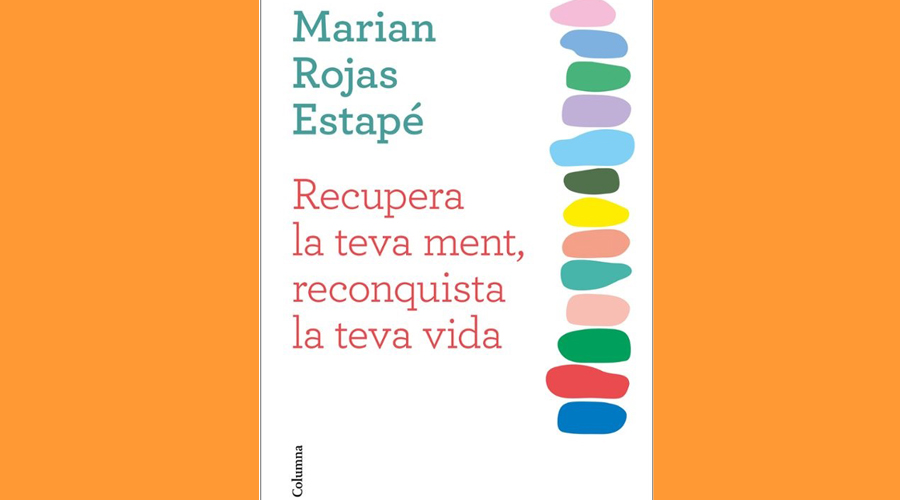 Portada del llibre "Recupera la teva ment, reconquista la teva vida", de Marian Rojas Estapé