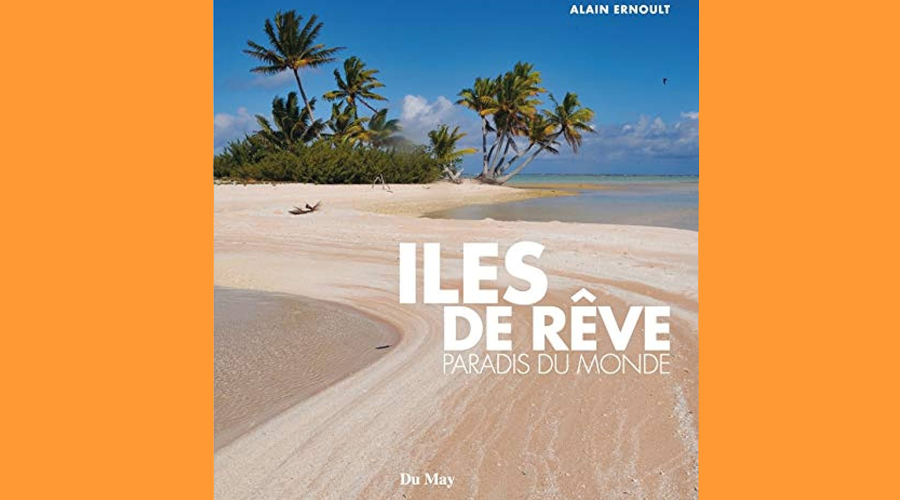 Llibre “Iles de rêve: Paradis du monde“ (2011), d'Alain Ernoult