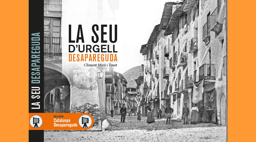 Publicació del llibre 'La Seu d'Urgell desapareguda', de Climent Miró Tuset
