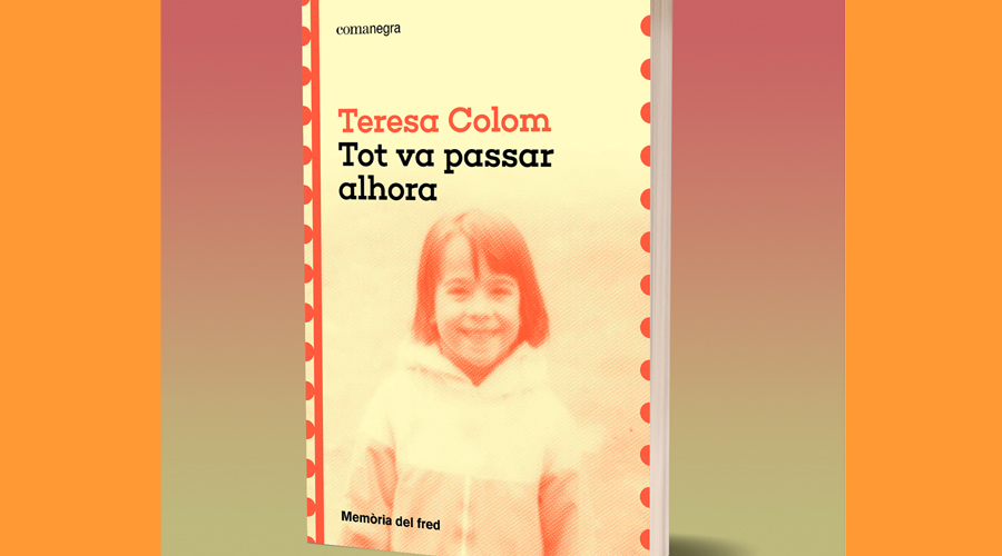 "Tot va passar alhora", de Teresa Colom (Ed. Comanegra)