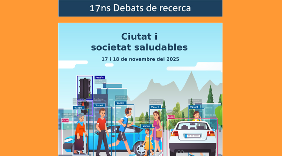 17ns Debats de Recerca: Ciutat i societat saludables