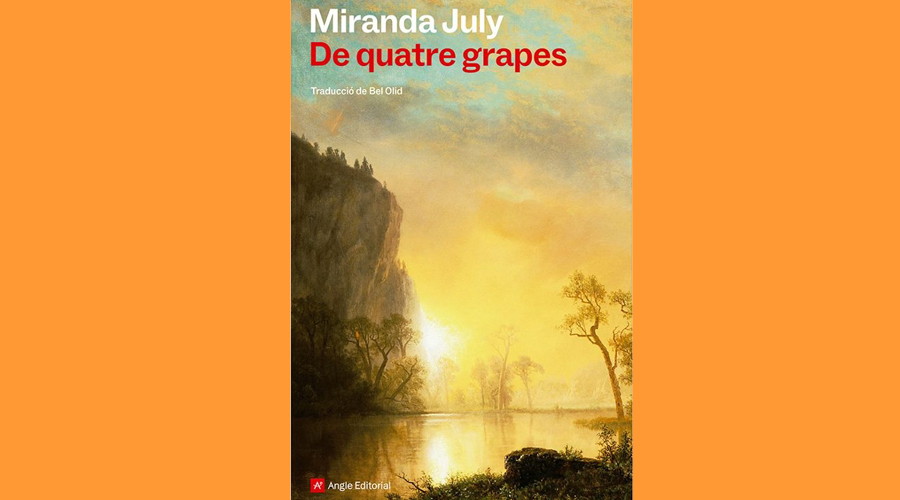 Coberta del llibre "De quatre grapes", de Miranda July