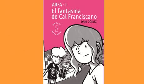 Portada d''El fantasma de Cal Franciscano', primer volum de la "Trilogia d'Arfa", de Dani Gómez