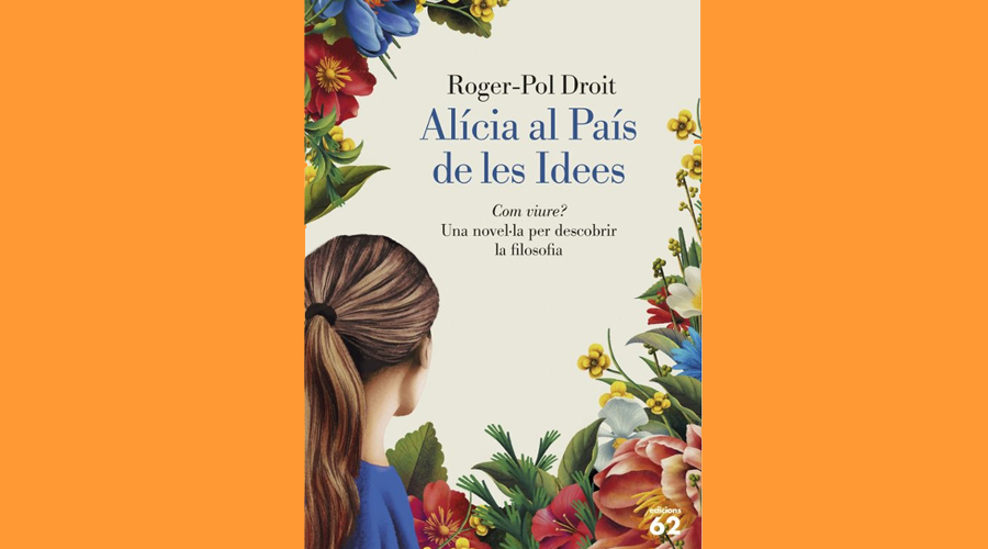 Portada del llibre "Alícia al país de les idees", de Roger-Pol Droit