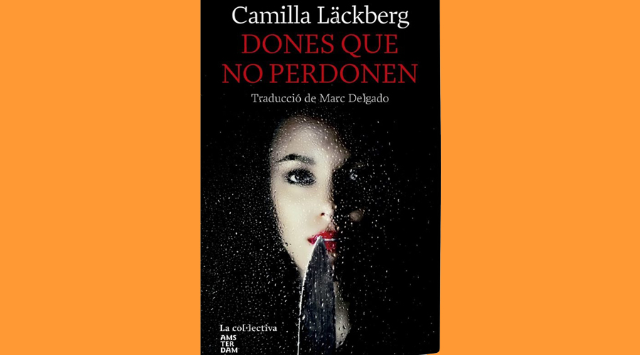 Coberta del llibre "Dones que no perdonen", de Camilla Läckberg